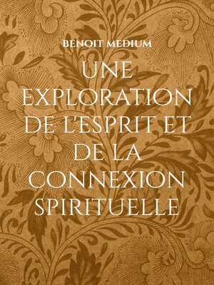 cover image of une exploration de l'esprit et de la connexion spirituelle